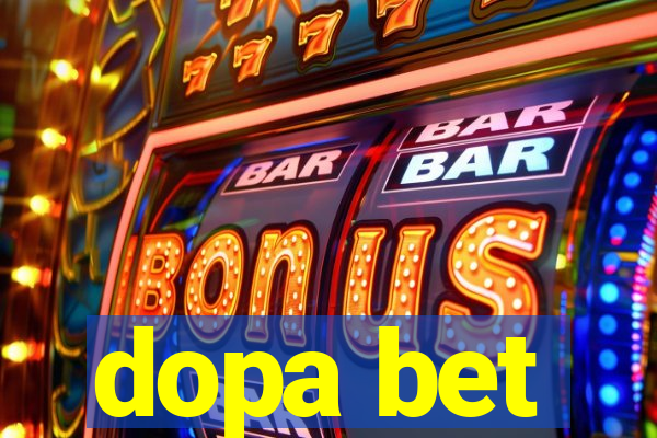 dopa bet